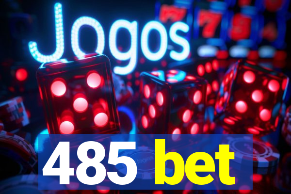 485 bet